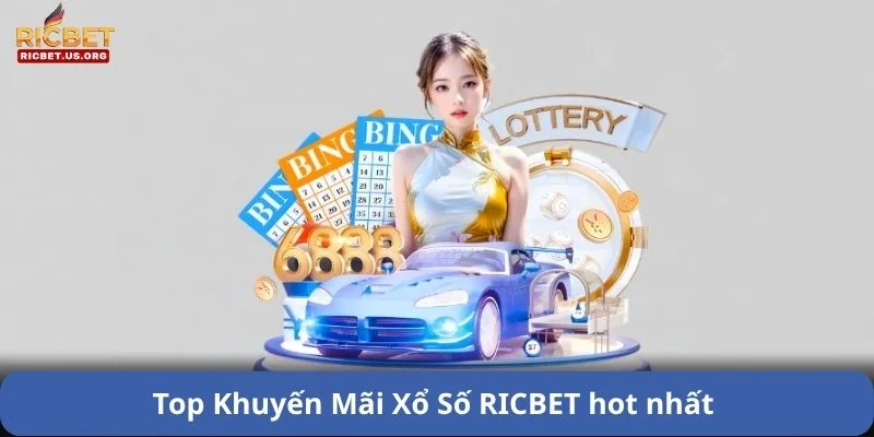 Khuyến Mãi Xổ Số: Chơi Hay Nhận Triệu Phần Quà Từ RICBET 2 Top những khuyến mãi xổ số hấp dẫn không thể bỏ lỡ.